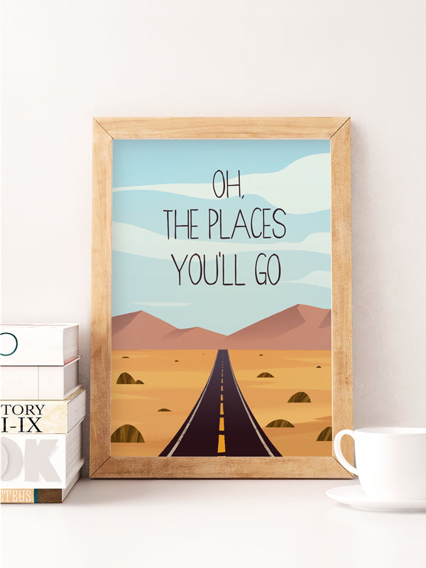 Oh, The places you will go quote print